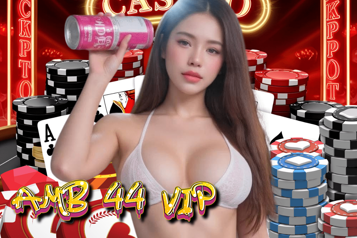 amb 44 vip สล็อต
